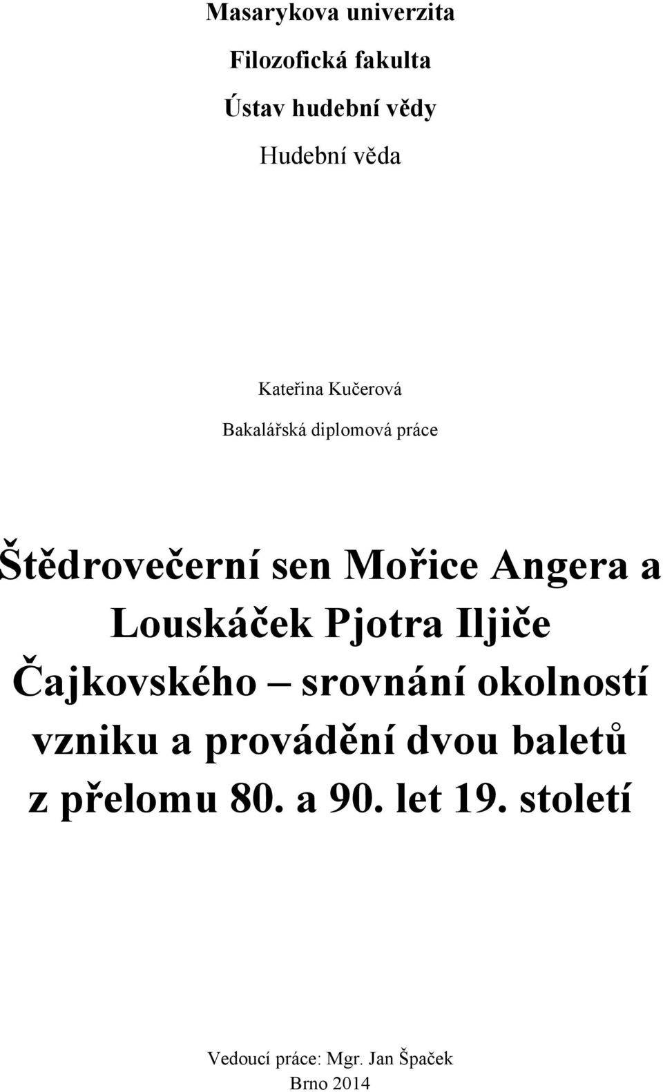 Louskáček Pjotra Iljiče Čajkovského srovnání okolností vzniku a provádění dvou