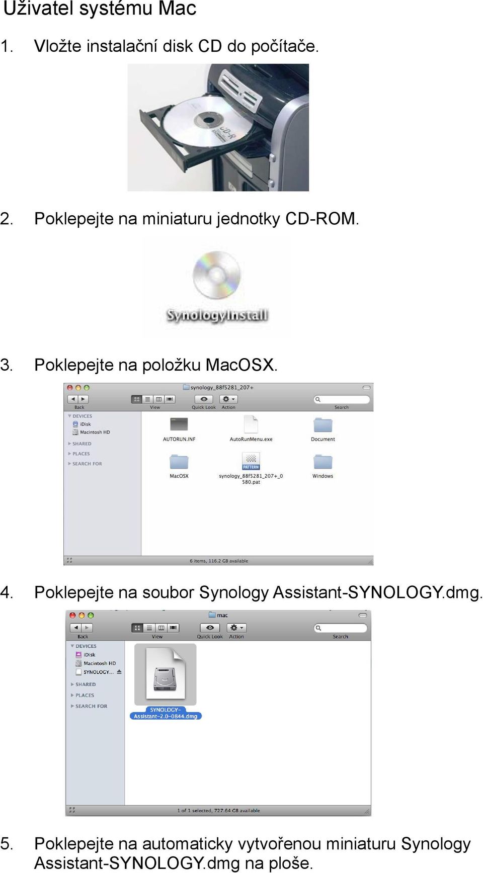 Poklepejte na položku MacOSX. 4.