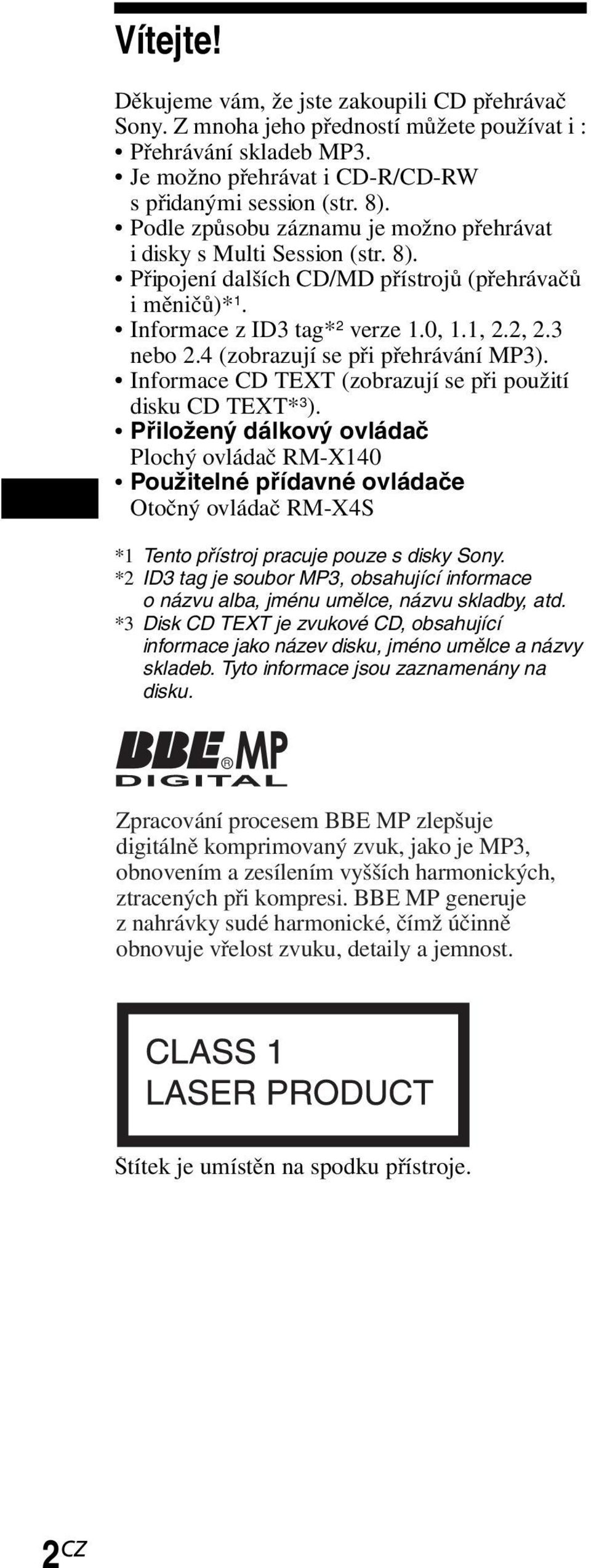 4 (zobrazují se při přehrávání MP3). Informace CD TEXT (zobrazují se při použití disku CD TEXT* 3 ).