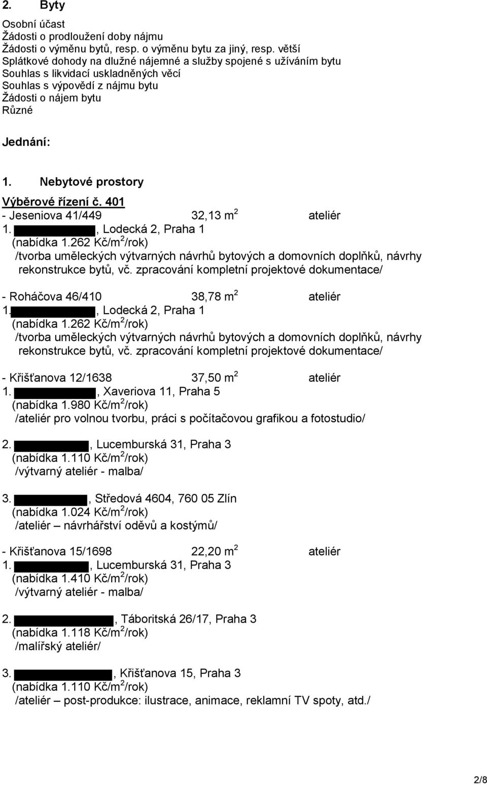 Nebytové prostory Výběrové řízení č. 401 - Jeseniova 41/449 32,13 m 2 ateliér 1., Lodecká 2, Praha 1 (nabídka 1.