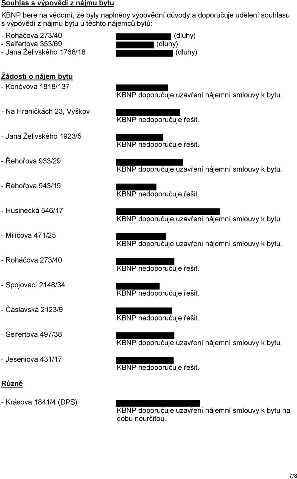 Hraničkách 23, Vyškov - Jana Želivského 1923/5 - Řehořova 933/29 - Řehořova 943/19 - Husinecká 546/17 - Milíčova 471/25 - Roháčova 273/40 - Spojovací