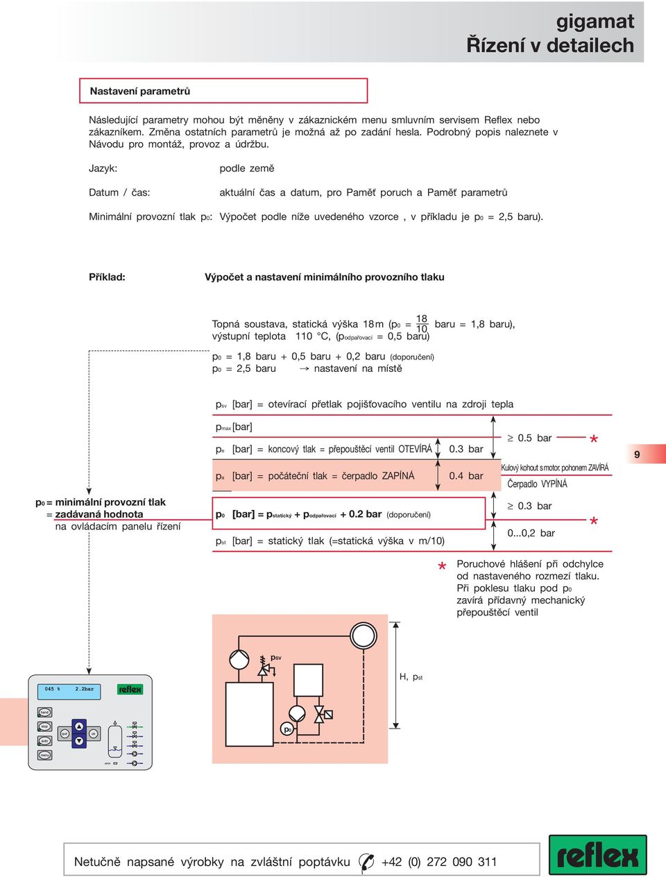 Jazyk: Datum / čas: podle země aktuální čas a datum, pro Paměť poruch a Paměť parametrů Minimální provozní tlak p0: Výpočet podle níže uvedeného vzorce, v příkladu je p0 = 2,5 baru).