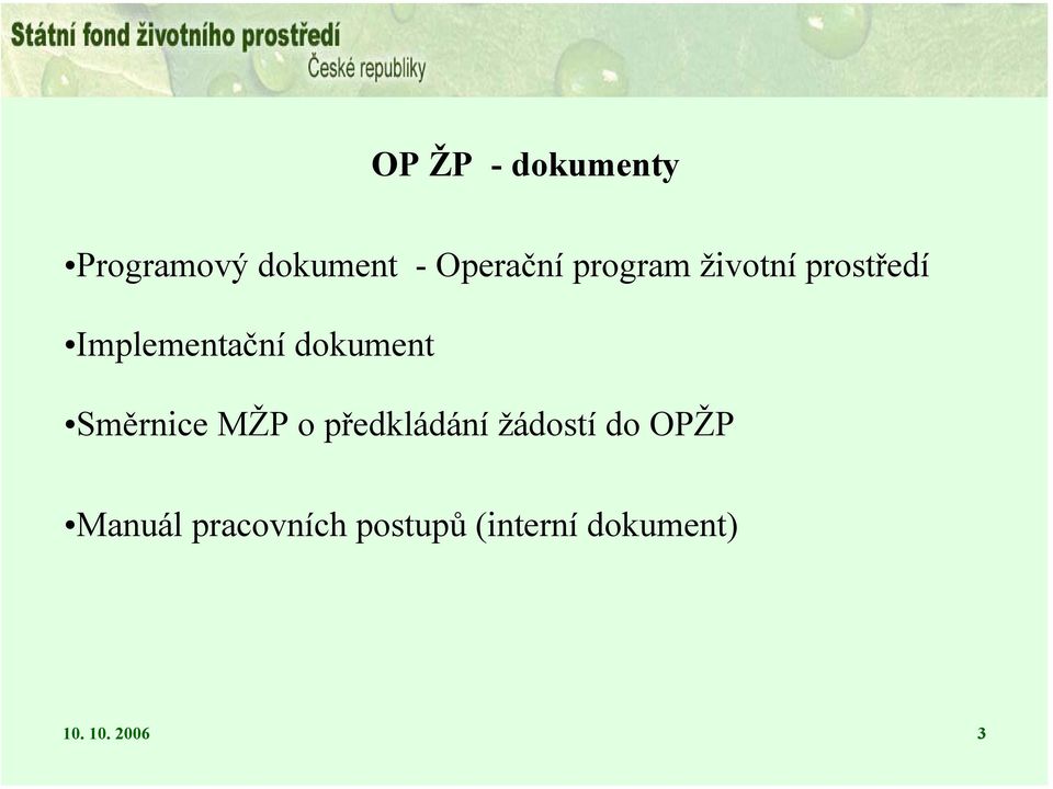 Směrnice MŽP o předkládání žádostí do OPŽP Manuál