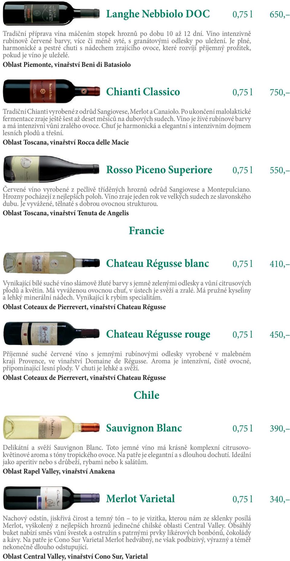 Oblast Piemonte, vinařství Beni di Batasiolo Chianti Classico 0,75 l 750, Tradiční Chianti vyrobené z odrůd Sangiovese, Merlot a Canaiolo.