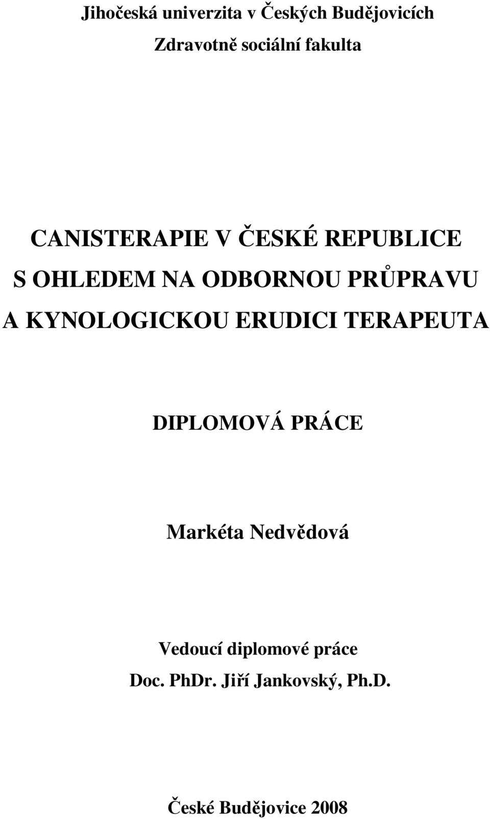 A KYNOLOGICKOU ERUDICI TERAPEUTA DIPLOMOVÁ PRÁCE Markéta Nedvědová