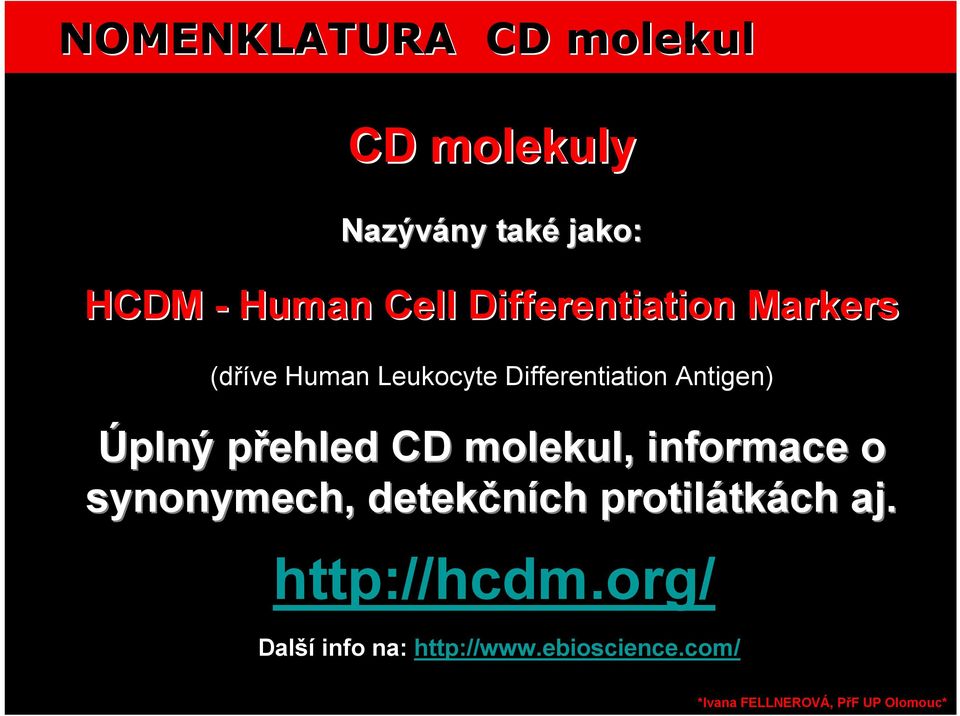 Antigen) Úplný přehled p CD molekul, informace o synonymech, detekčních