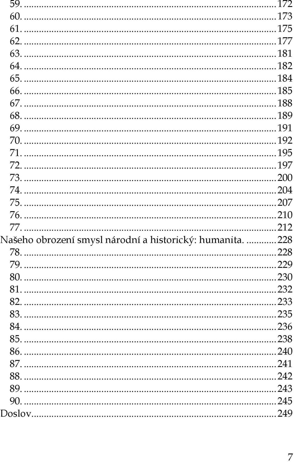 ... 212 Našeho obrození smysl národní a historický: humanita.... 228 78.... 228 79.... 229 80.... 230 81.