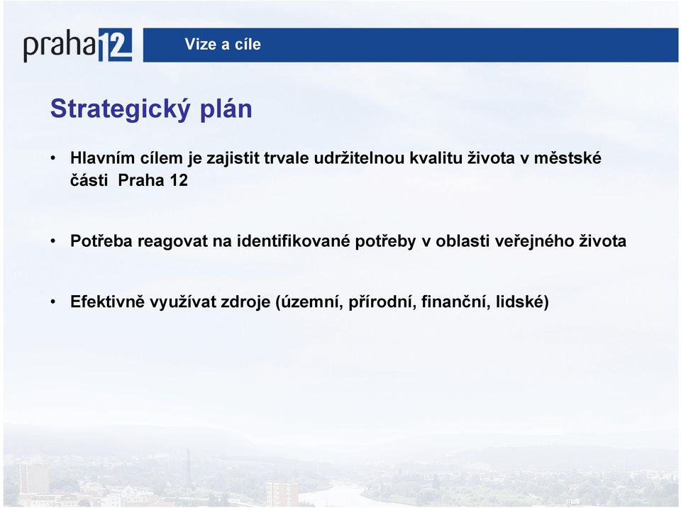 reagovat na identifikované potřeby v oblasti veřejného života