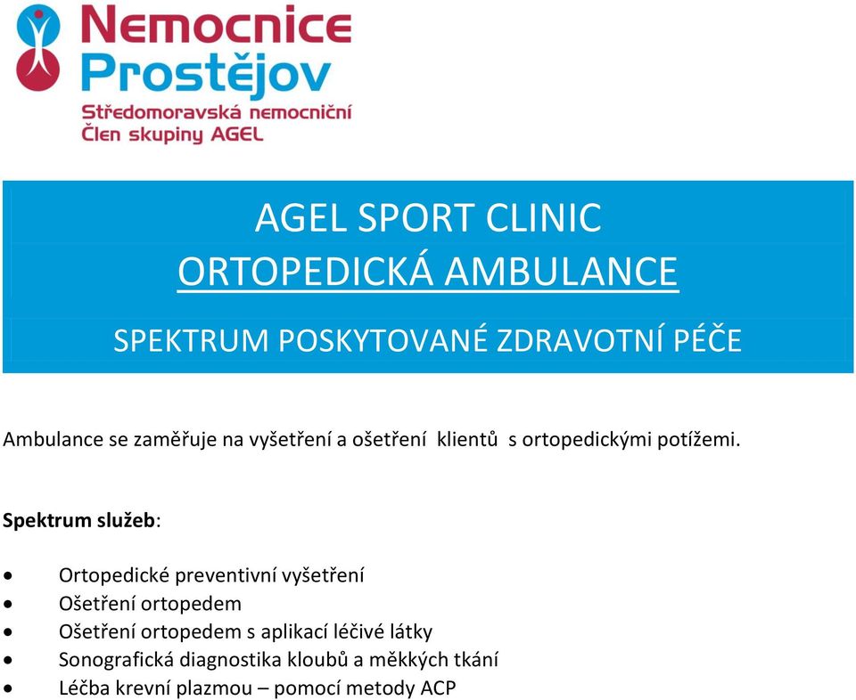 Ortopedické preventivní vyšetření Ošetření ortopedem Ošetření