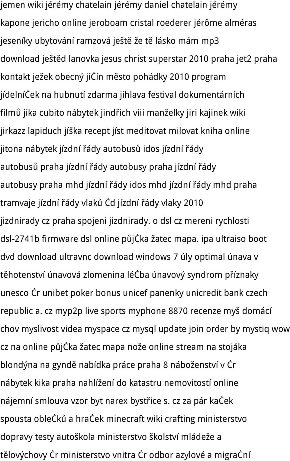 manželky jiri kajinek wiki jirkazz lapiduch jíška recept jíst meditovat milovat kniha online jitona nábytek jízdní řády autobusů idos jízdní řády autobusů praha jízdní řády autobusy praha jízdní řády