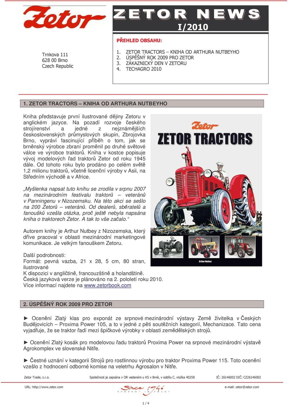 válce ve výrobce traktor. Kniha v kostce popisuje vývoj modelových ad traktor Zetor od roku 1945 dále.