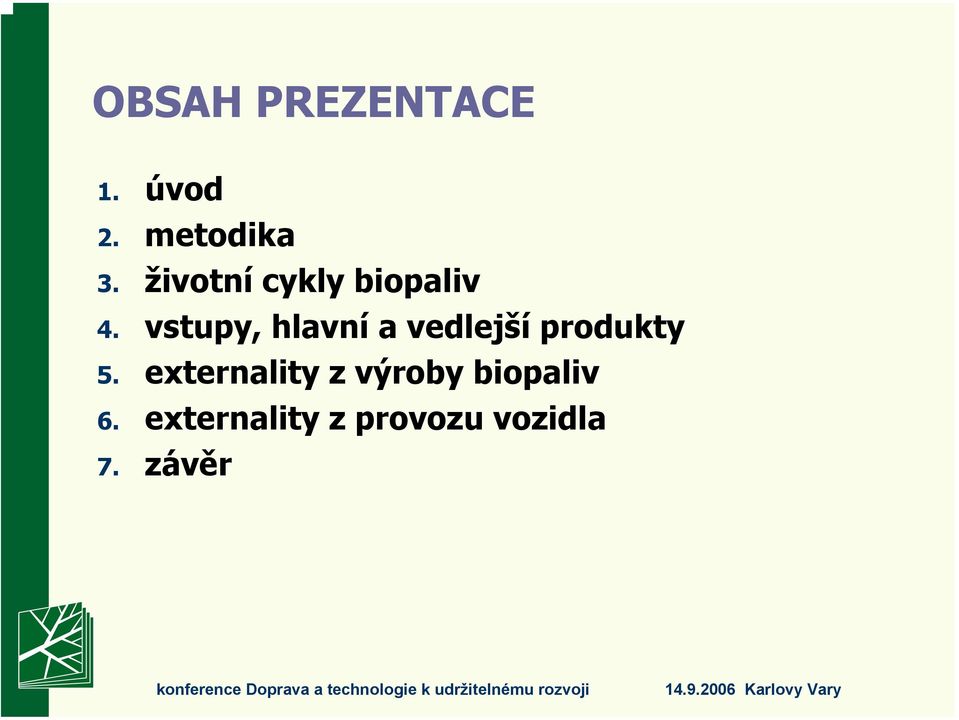 vstupy, hlavní a vedlejší produkty 5.