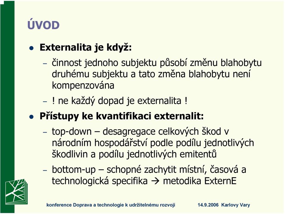 Přístupy ke kvantifikaci externalit: top-down desagregace celkových škod v národním hospodářství podle