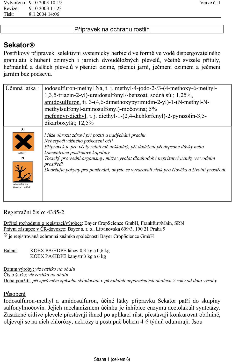 3-(4,6-dimethoxypyrimidin-2-yl)-1-(N-methyl-Nmethylsulfonyl-aminosulfonyl)-močovina; 5% mefenpyr-diethyl, t. j.