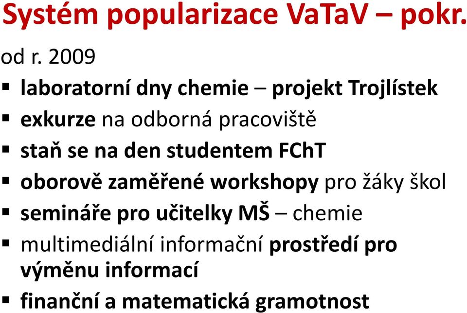 staň se na den studentem FChT oborově zaměřené workshopy pro žáky škol