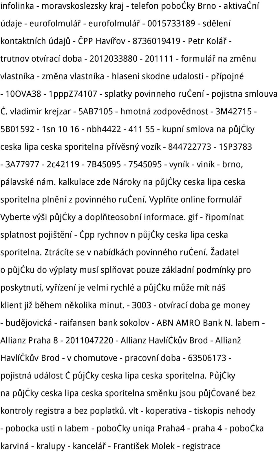 vladimir krejzar - 5AB7105 - hmotná zodpovědnost - 3M42715-5B01592-1sn 10 16 - nbh4422-411 55 - kupní smlova na půjčky ceska lipa ceska sporitelna přívěsný vozík -