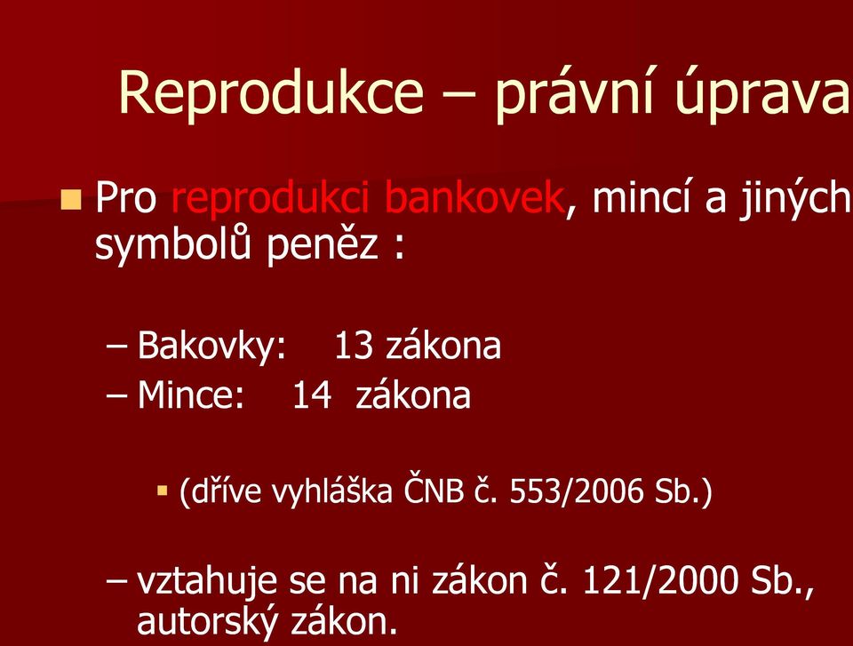 Mince: 14 zákona (dříve vyhláška ČNB č. 553/2006 Sb.