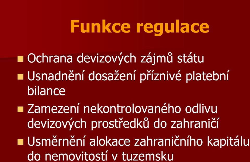 nekontrolovaného odlivu devizových prostředků do