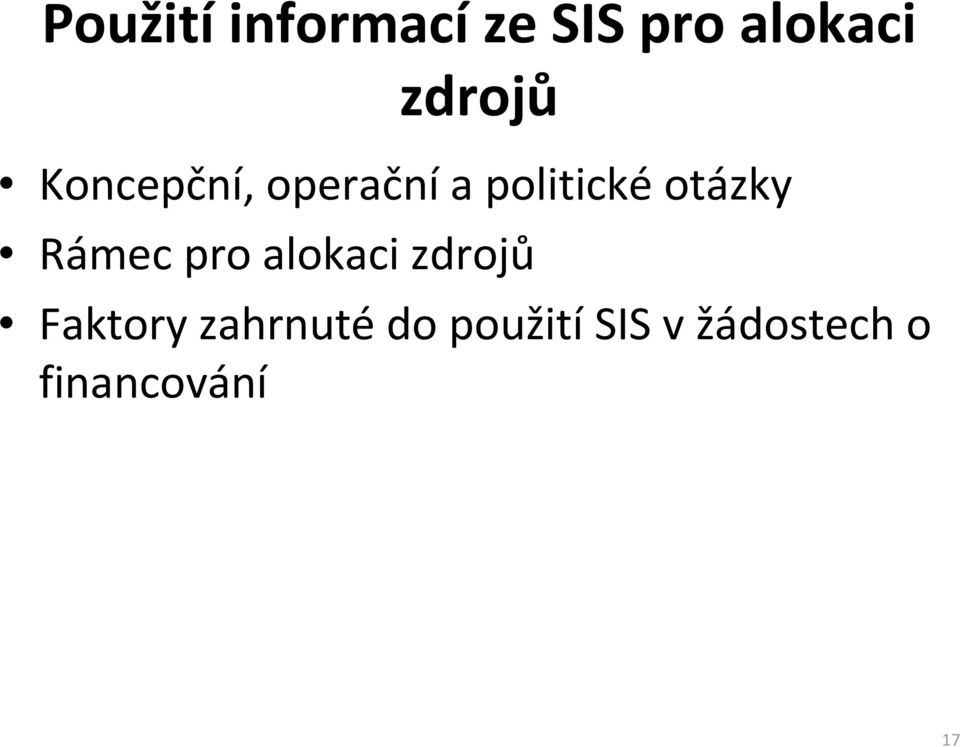 otázky Rámec pro alokaci zdrojů