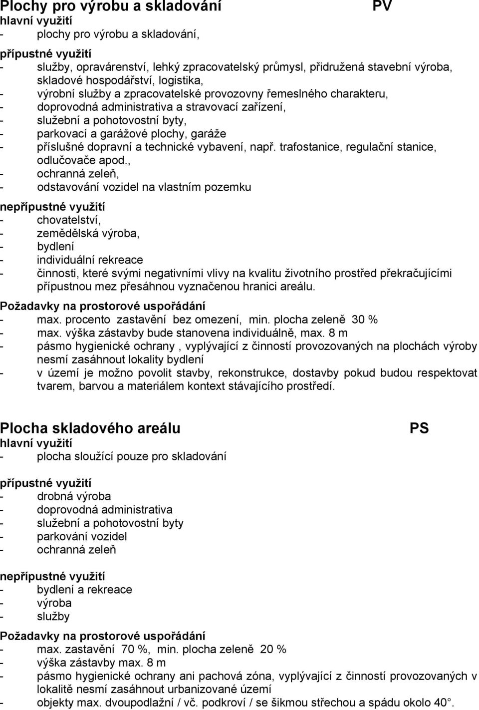 dopravní a technické vybavení, např. trafostanice, regulační stanice, odlučovače apod.