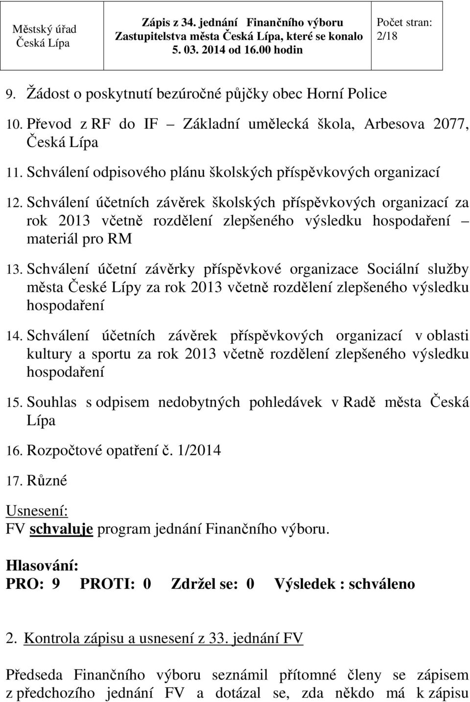 Schválení účetních závěrek školských příspěvkových organizací za rok 2013 včetně rozdělení zlepšeného výsledku hospodaření materiál pro RM 13.