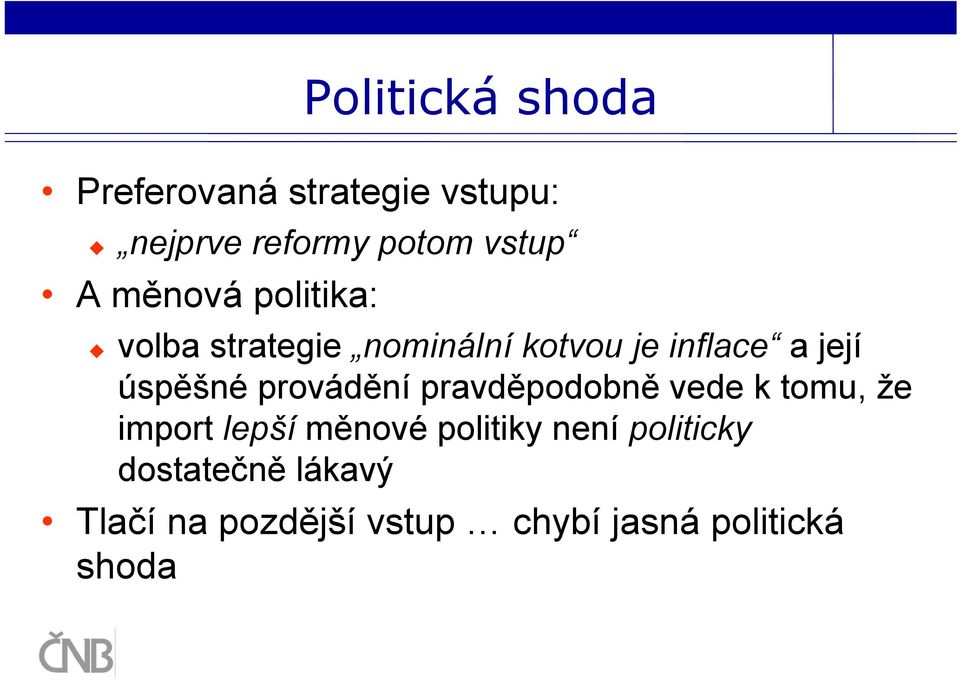 provádění pravděpodobně vede k tomu, že import lepší měnové politiky není