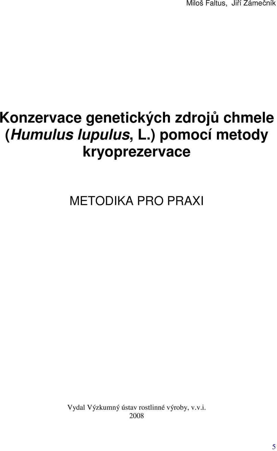 ) pomocí metody kryoprezervace METODIKA PRO