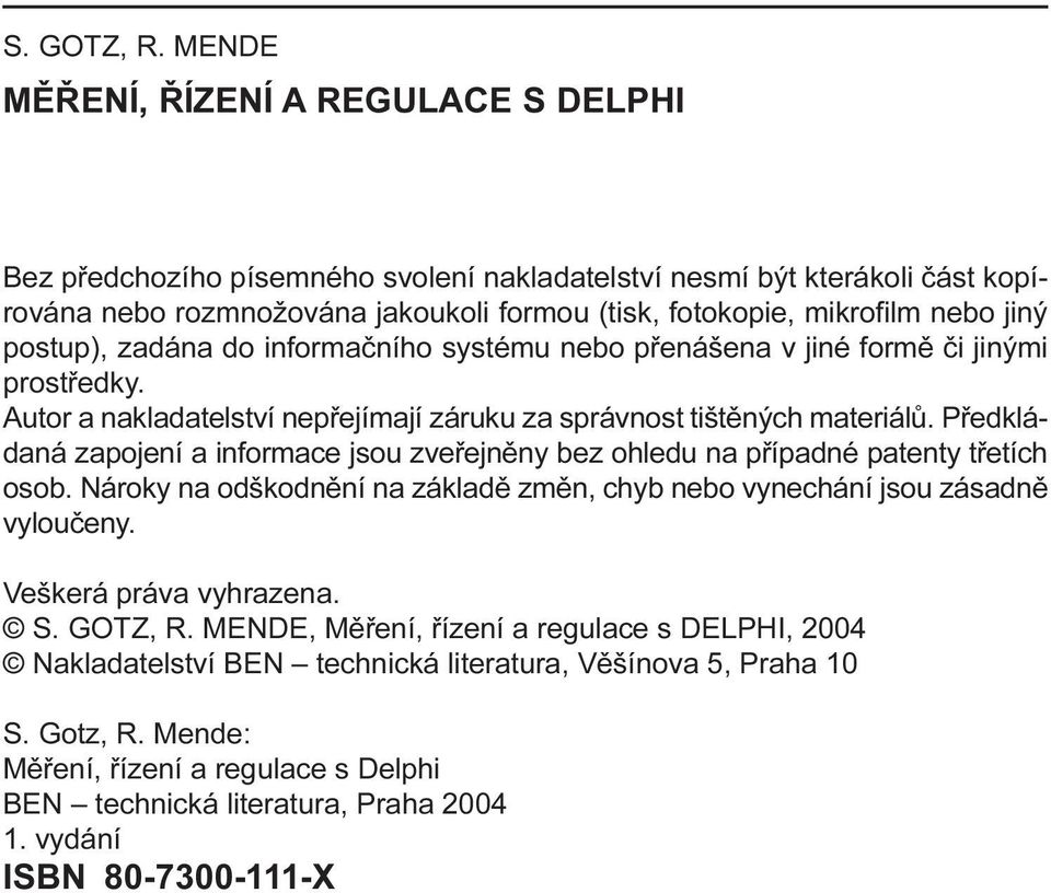 informace jsou zveøejnìny bez ohledu na pøípadné patenty tøetích osob Nároky na odškodnìní na základì zmìn, chyb nebo vynechání jsou zásadnì vylouèeny Veškerá práva vyhrazena S GOTZ, R MENDE, Mìøení,