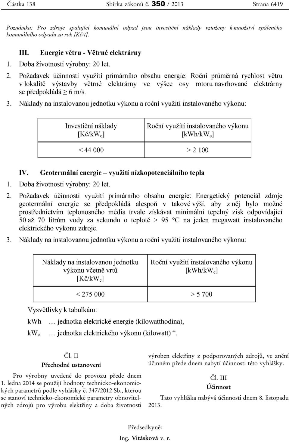 , kterou se stanoví technicko-ekonomické parametry obnovitelných zdrojů pro výrobu elektřiny a doba životnosti výroben elektřiny z