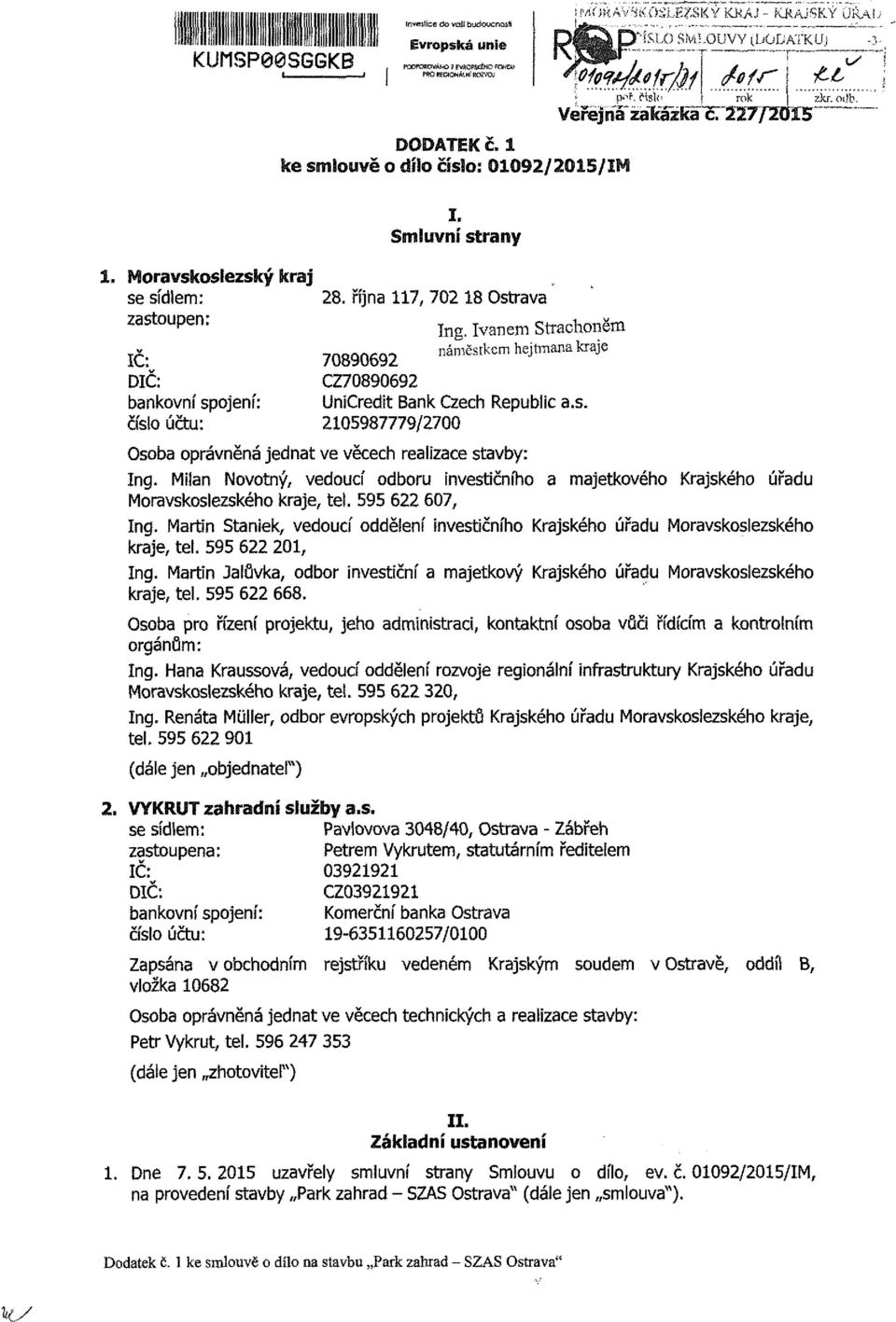 Milan Novotný, vedoucí odboru investičního a majetkového Krajského úřadu Moravskoslezského kraje, tel. 595 622 607, Ing.