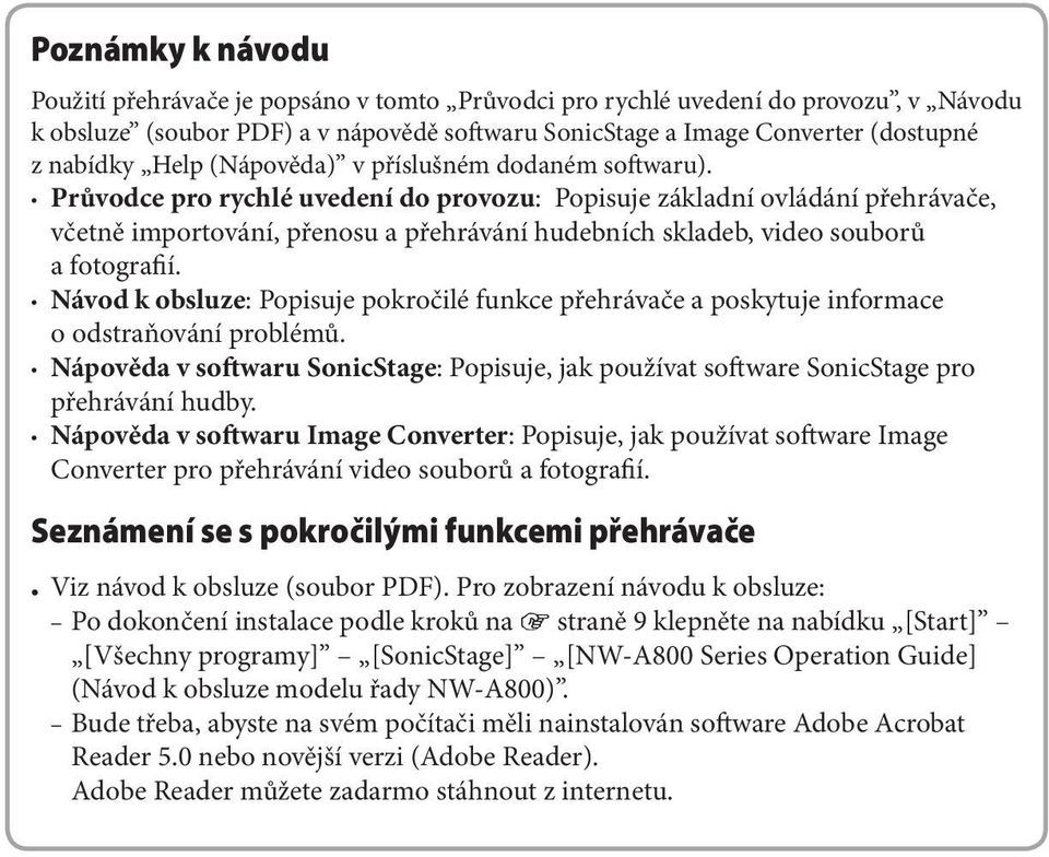 Průvodce pro rychlé uvedení do provozu: Popisuje základní ovládání přehrávače, včetně importování, přenosu a přehrávání hudebních skladeb, video souborů a fotografií.