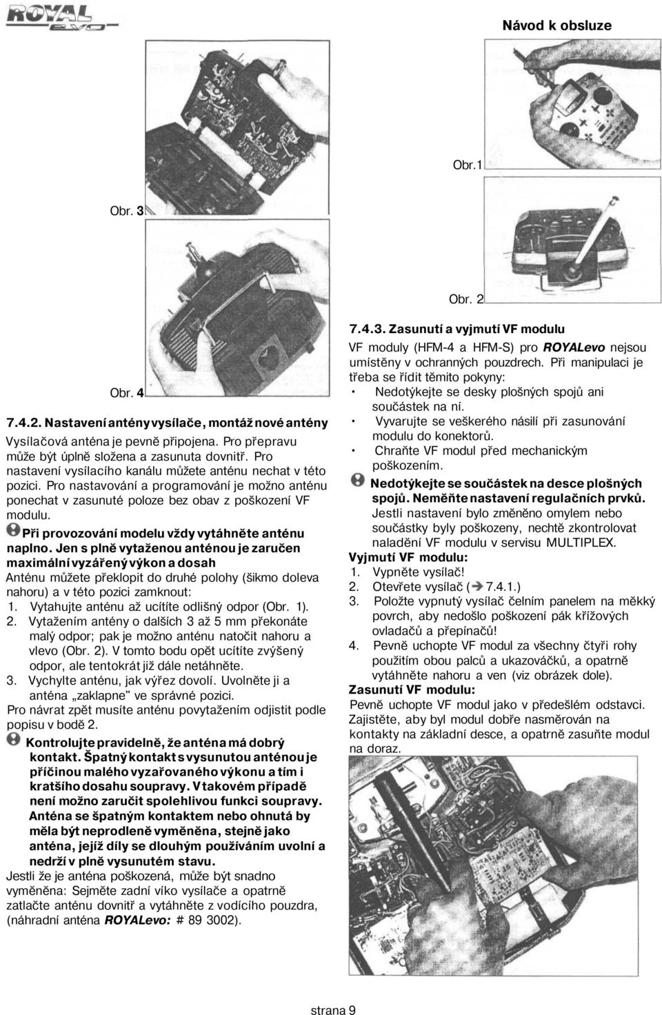 Při provozování modelu vždy vytáhněte anténu naplno.