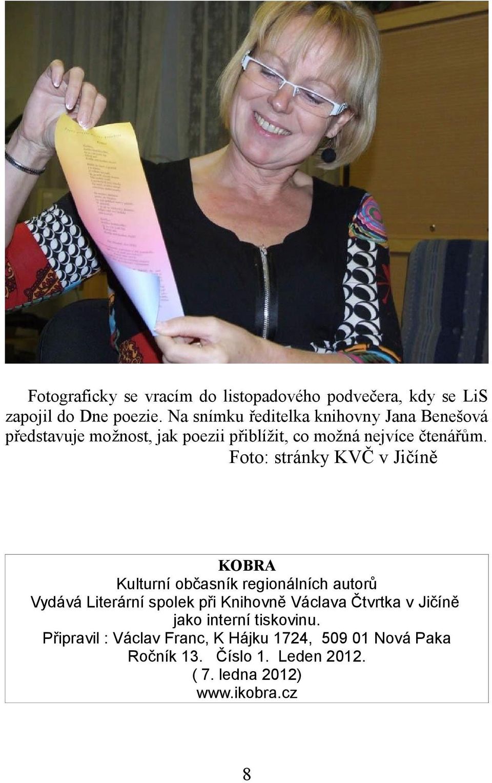 Foto: stránky KVČ v Jičíně KOBRA Kulturní občasník regionálních autorů Vydává Literární spolek při Knihovně Václava