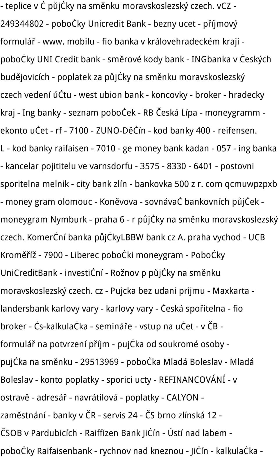 ubion bank - koncovky - broker - hradecky kraj - Ing banky - seznam poboček - RB Česká Lípa - moneygramm - ekonto učet - rf - 7100 - ZUNO-Děčín - kod banky 400 - reifensen.