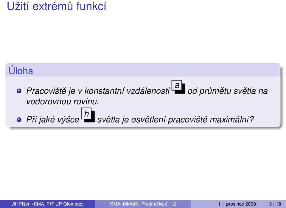 Při jaké výšce h světla je osvětlení pracoviště maximální?