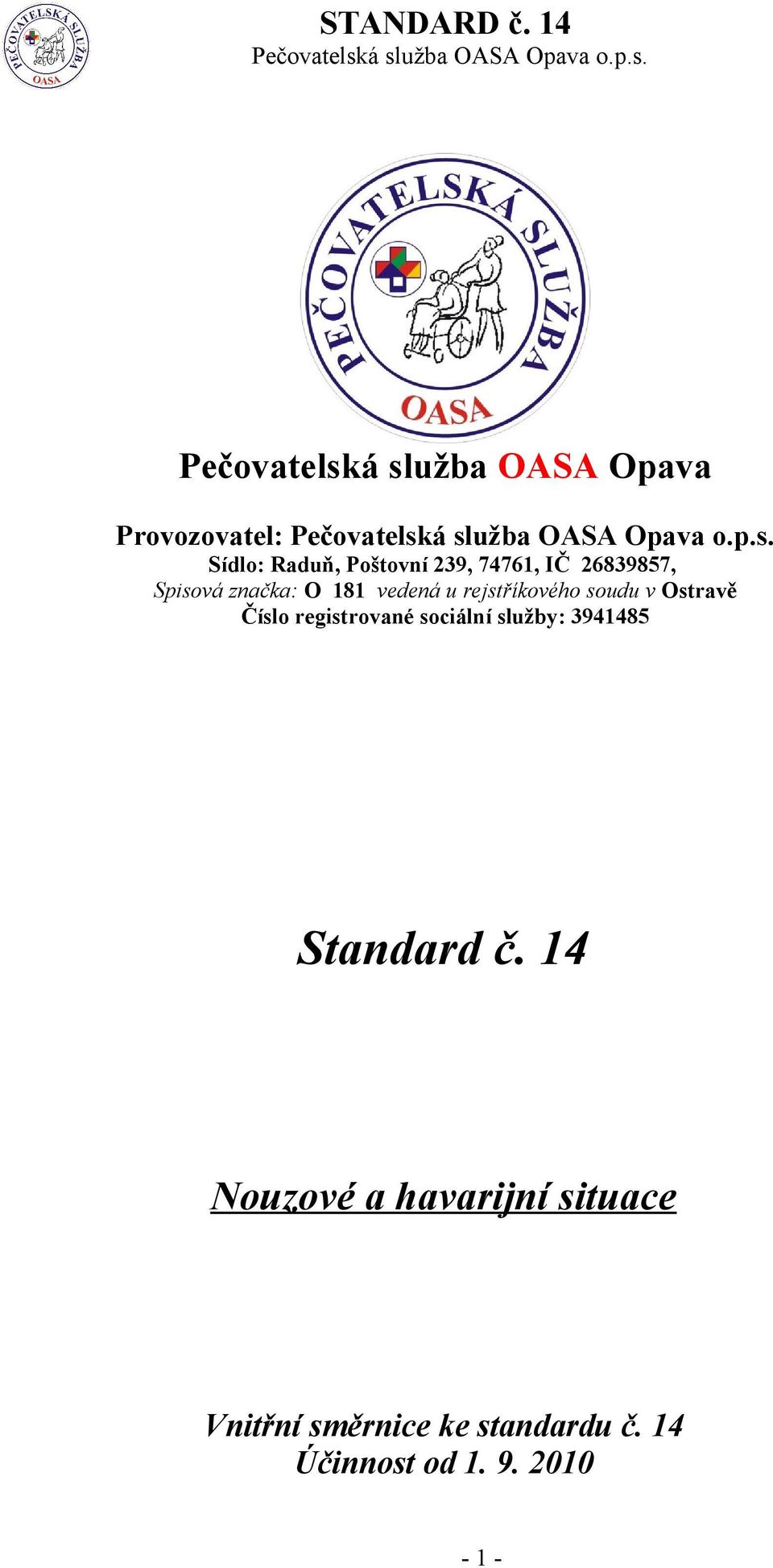 Ostravě Číslo registrované sociální služby: 3941485 Standard č.