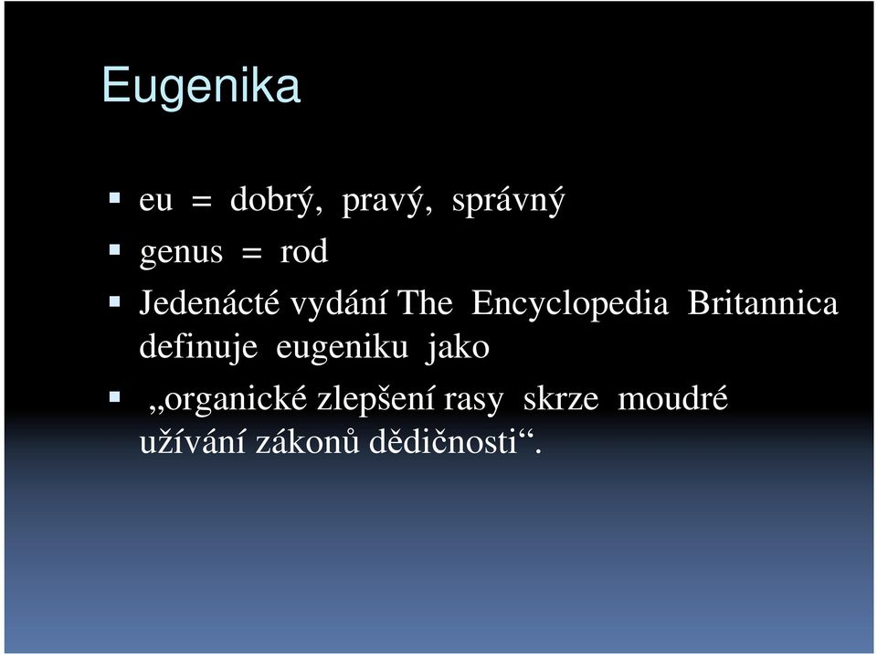 Britannica definuje eugeniku jako organické