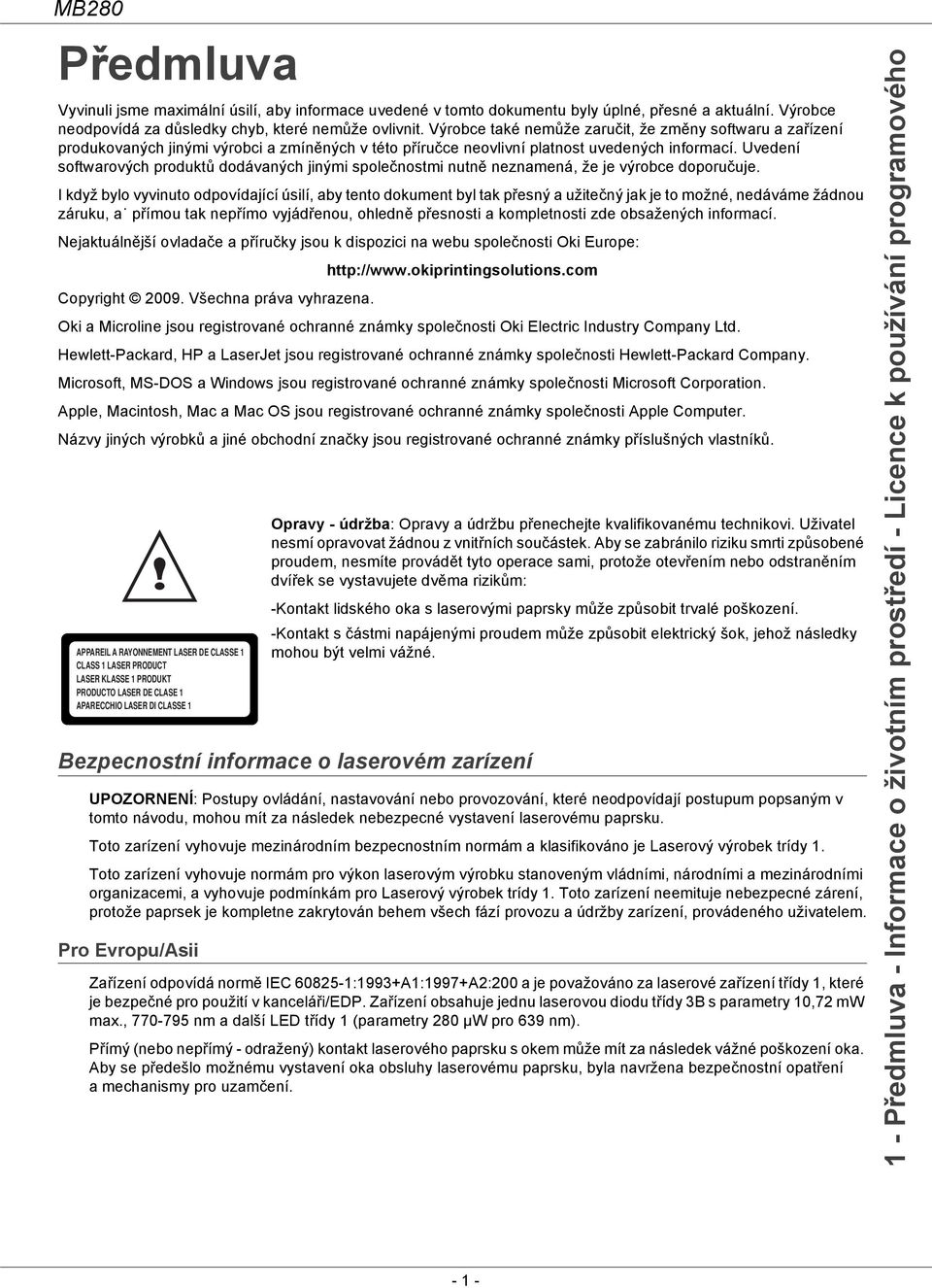 Uvedení softwarových produktů dodávaných jinými společnostmi nutně neznamená, že je výrobce doporučuje.