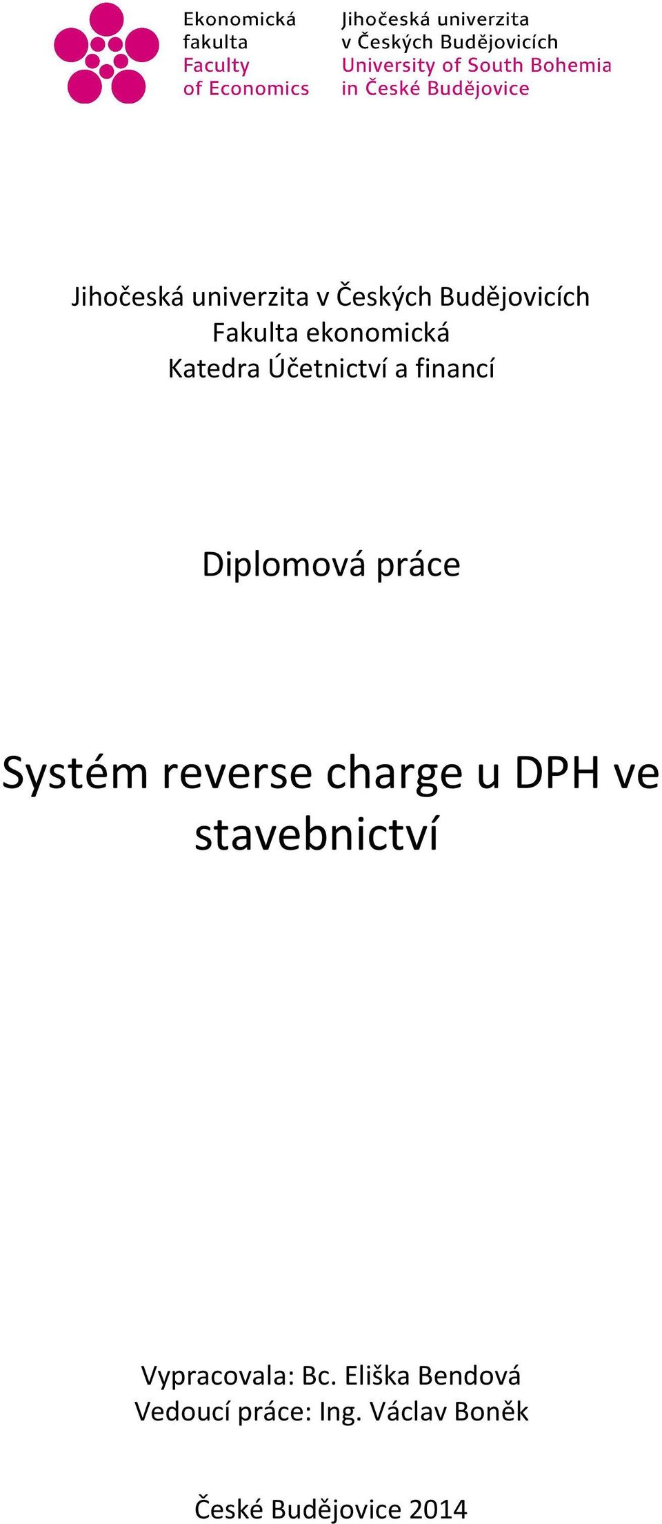 Systém reverse charge u DPH ve stavebnictví Vypracovala: Bc.