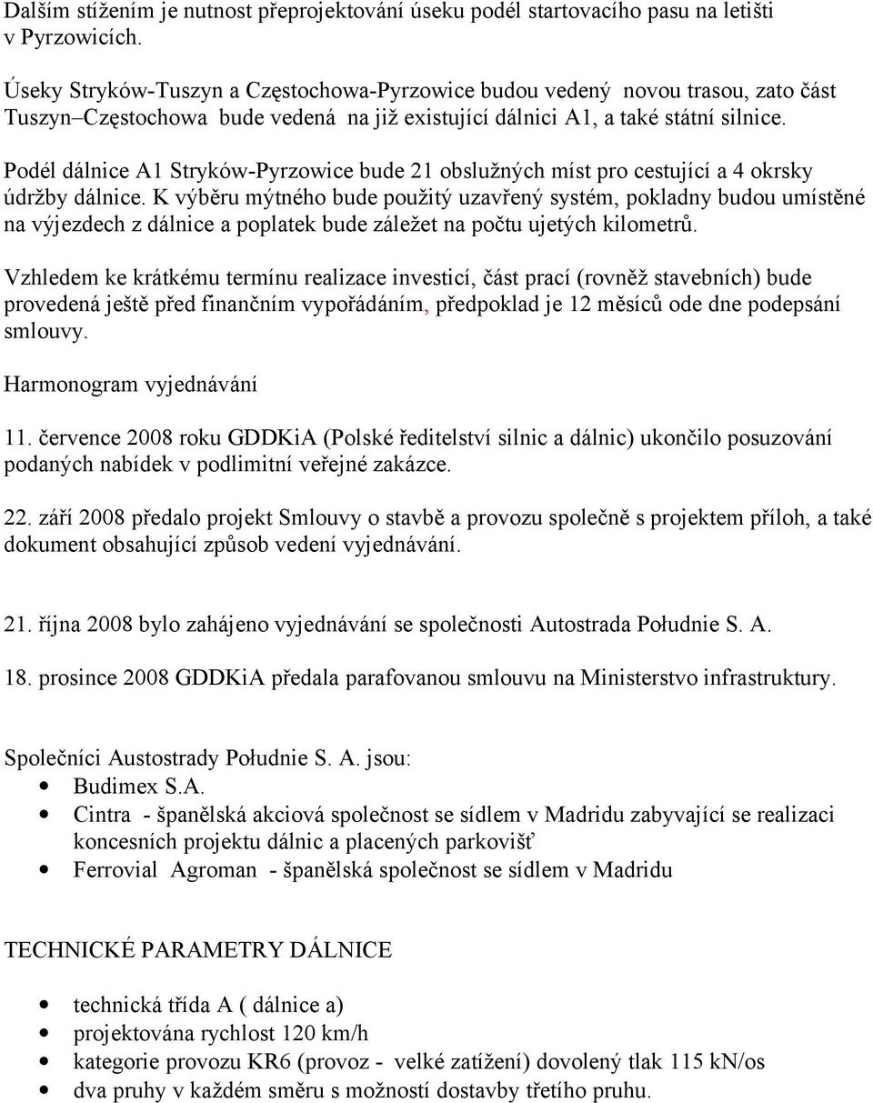 Podél dálnice A1 Stryków-Pyrzowice bude 21 obslužných míst pro cestující a 4 okrsky údržby dálnice.