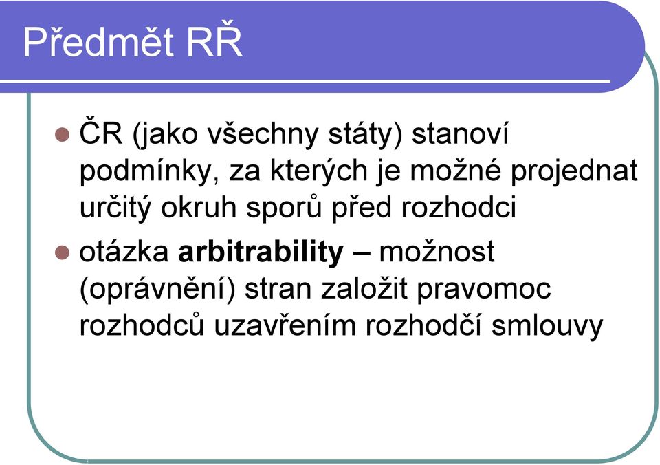 rozhodci otázka arbitrability možnost (oprávnění)