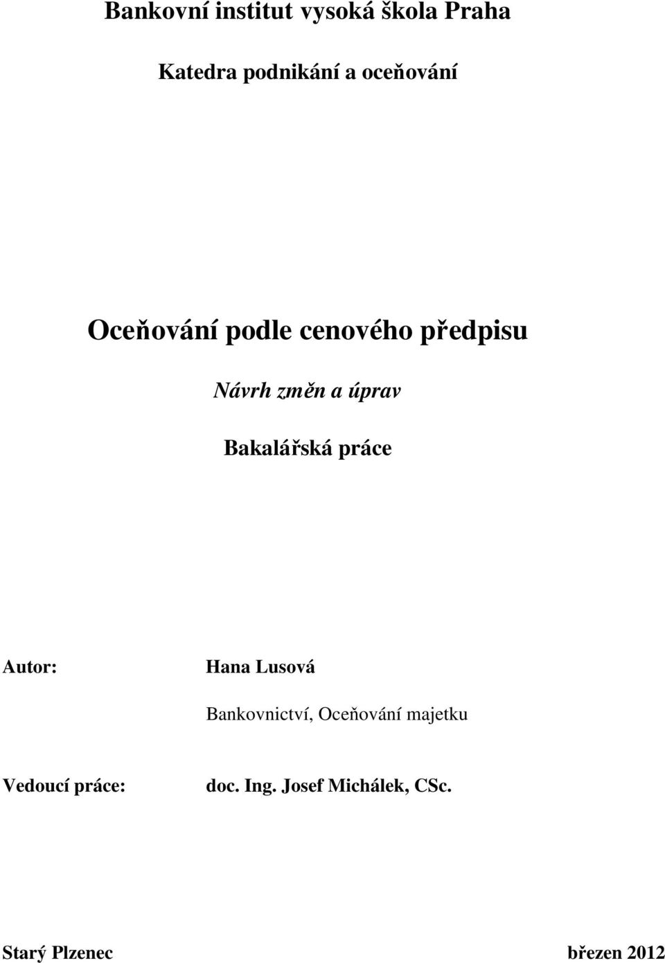 Bakalářská práce Autor: Hana Lusová Bankovnictví, Oceňování