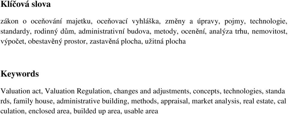 plocha Keywords Valuation act, Valuation Regulation, changes and adjustments, concepts, technologies, standa rds, family