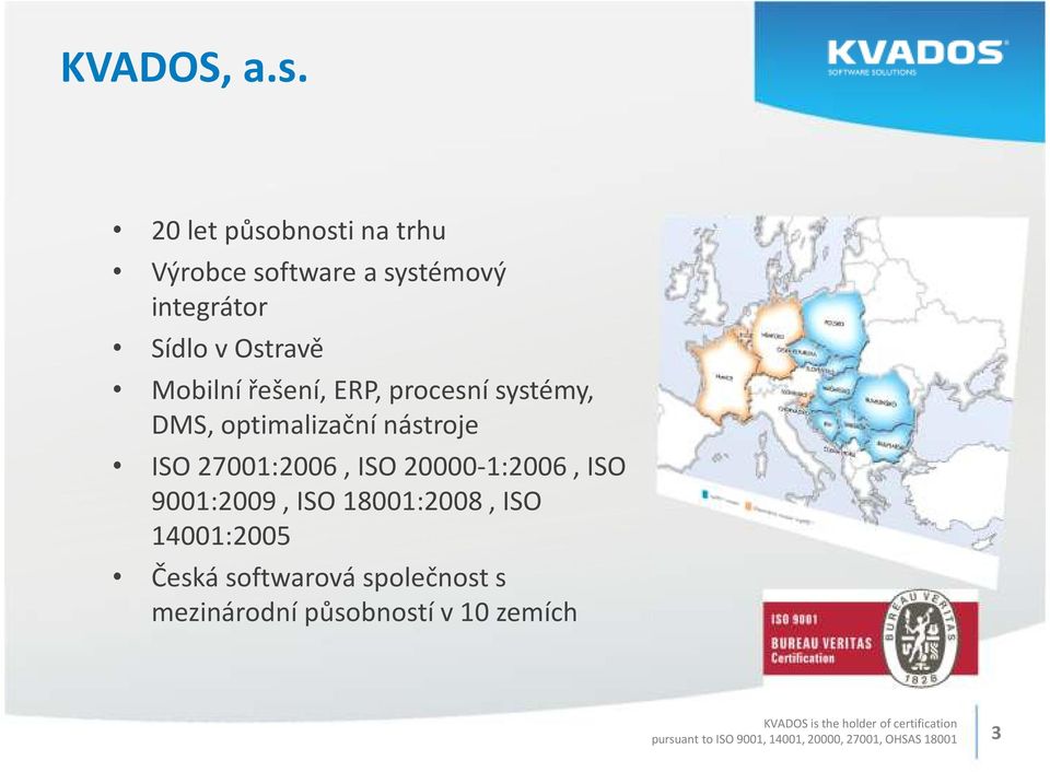 řešení, ERP, procesní systémy, DMS, optimalizační nástroje ISO 27001:2006, ISO