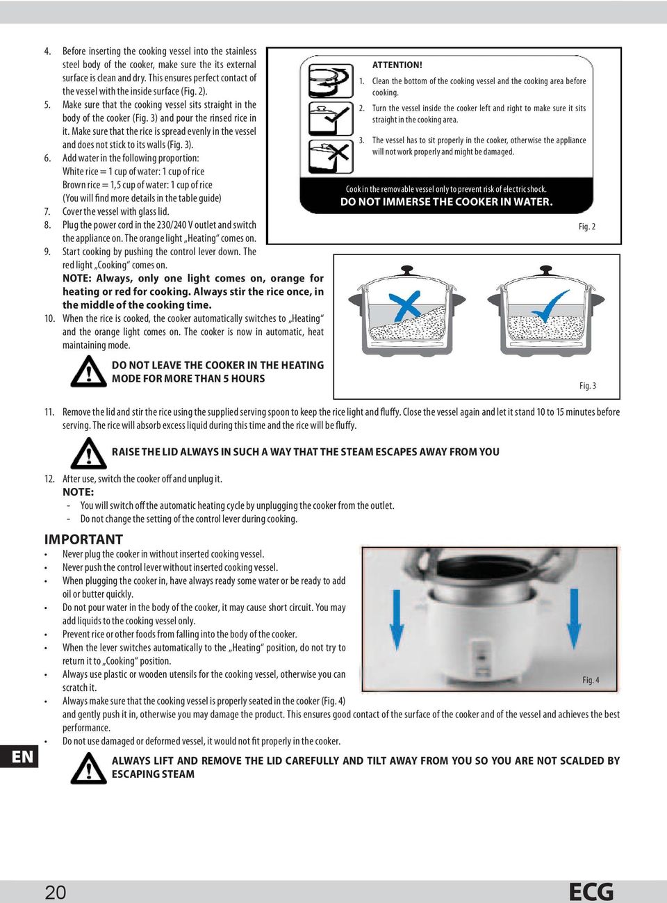 Make sure that the rice is spread evenly in the vessel and does not stick to its walls (Fig. 3). 6.