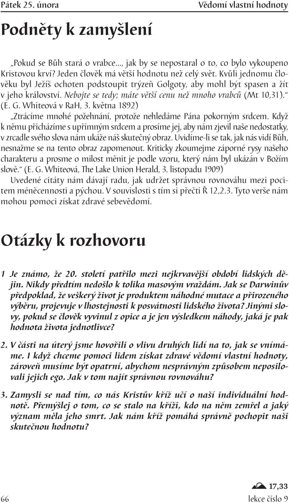 května 1892) Ztrácíme mnohé požehnání, protože nehledáme Pána pokorným srdcem.