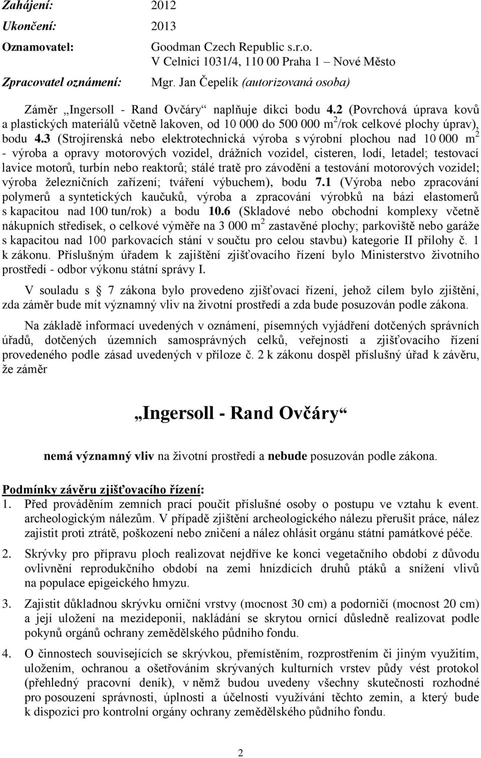 2 (Povrchová úprava kovů a plastických materiálů včetně lakoven, od 10 000 do 500 000 m 2 /rok celkové plochy úprav), bodu 4.