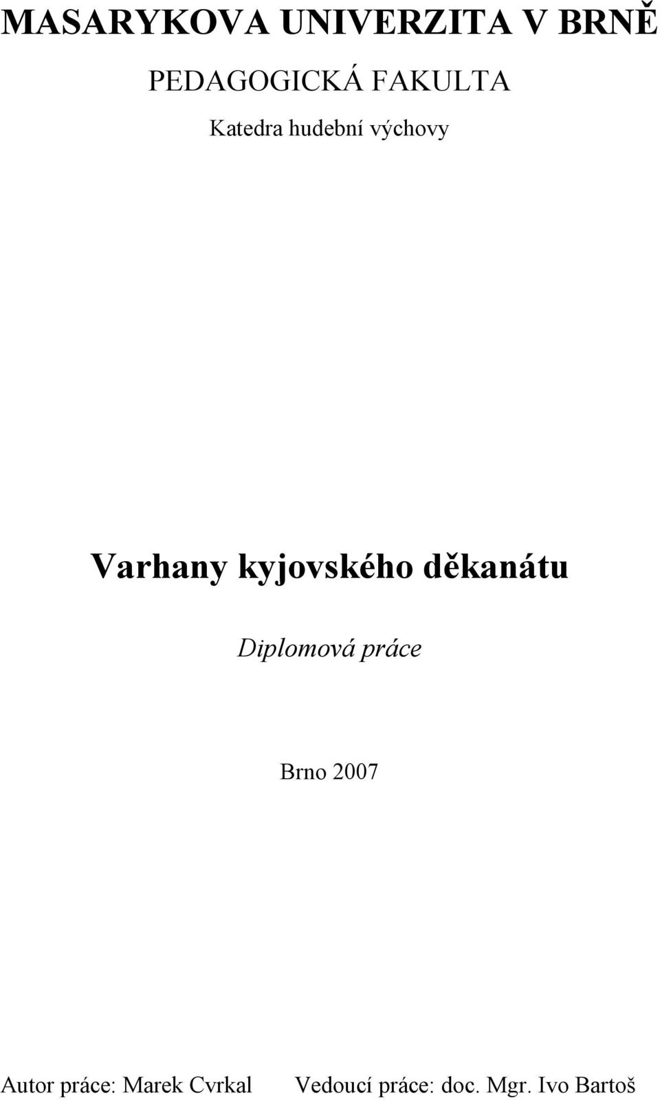 kyjovského děkanátu Diplomová práce Brno 2007