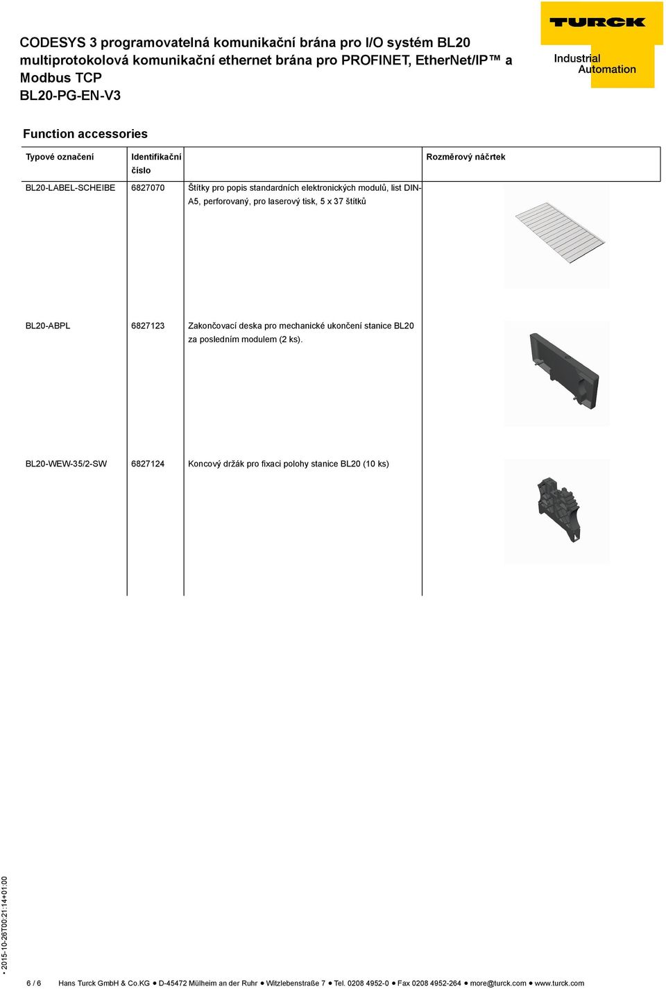 ukončení stanice BL20 za posledním modulem (2 ks).