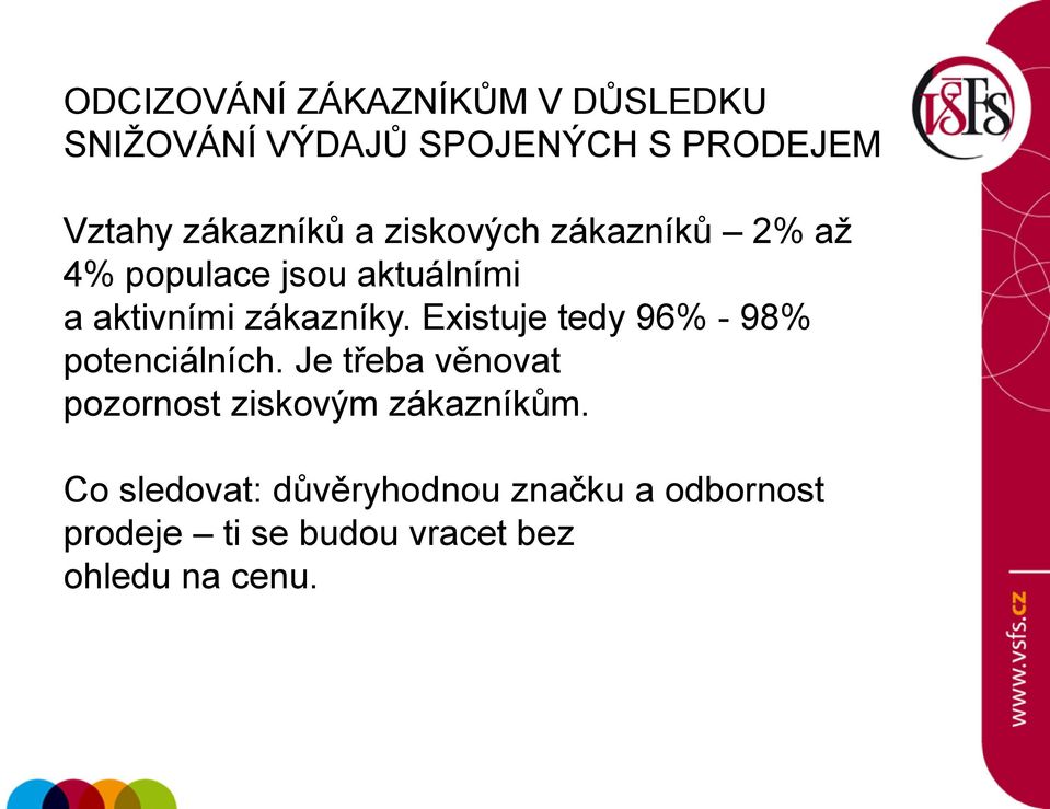 zákazníky. Existuje tedy 96% - 98% potenciálních.